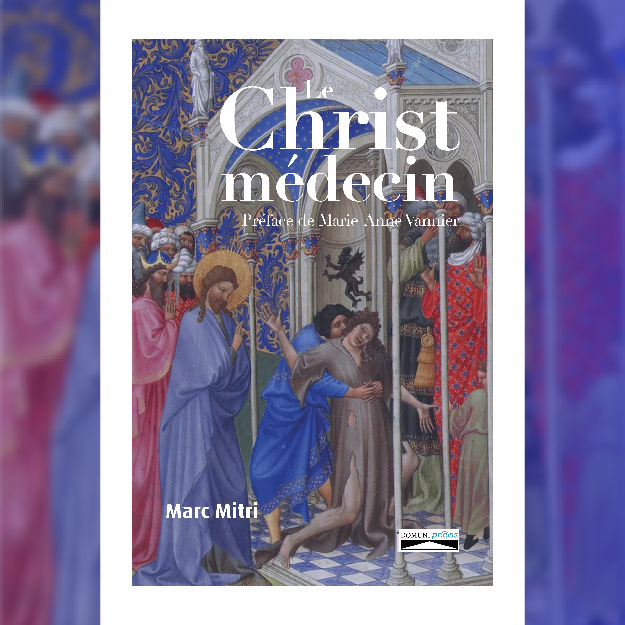 Le Christ-médecin. Lecture patristique contemporaine.