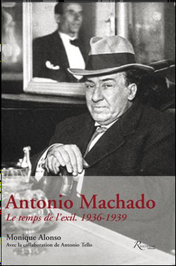 Antonio Machado, Le temps de l’exil. 1936-1939